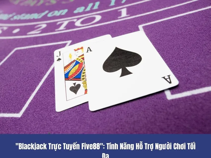 Blackjack trực tuyến Five88