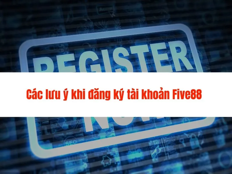 Hướng dẫn đăng ký Five88 chi tiết, nhanh chóng