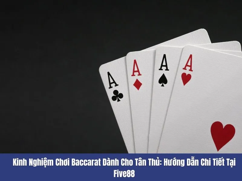 Kinh nghiệm chơi Baccarat