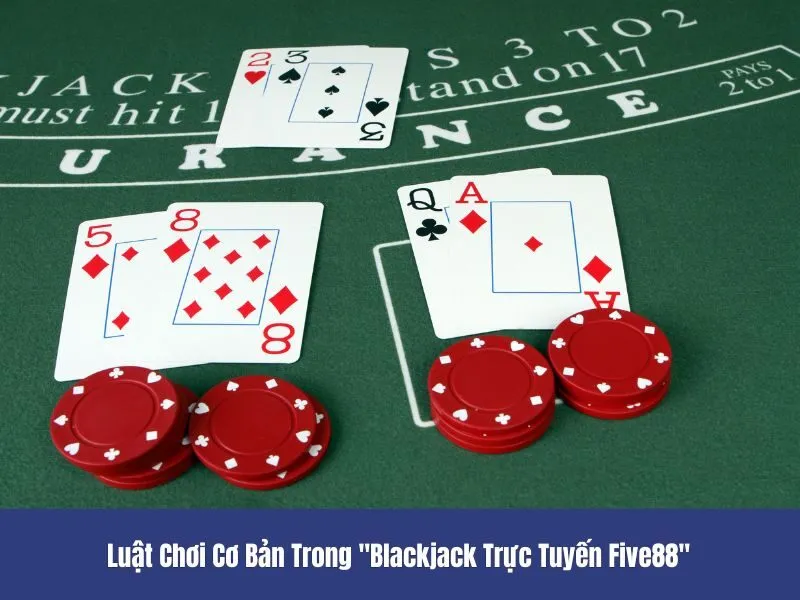 Blackjack trực tuyến Five88