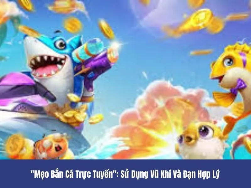 Mẹo bắn cá trực tuyến